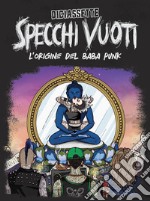 Specchi vuoti. L'origine del baba punk libro