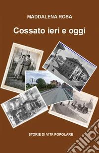 Cossato ieri e oggi