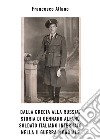 Dalla Grecia alla Russia. Storia di Gennaro Alfano, soldato italiano internato nella II guerra mondiale libro