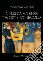 La musica a Vienna tra XIX° e XX° secolo libro