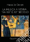 La musica a Vienna tra XIX° e XX° secolo libro