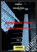 Symphonic piano. Original compositions. Vol. 1 libro