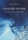 Fairy tales are true. Stories as instruments of self-knowledge libro