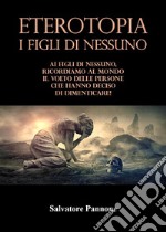 Eterotopia. I figli di nessuno libro