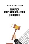 Dinamica dell'interrogatorio giudiziario: tecniche e metodi libro di Conte Massimiliano