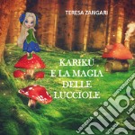 Karikù e la magia delle lucciole libro