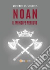 Noan, il principe perduto libro