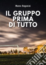 Il gruppo prima di tutto