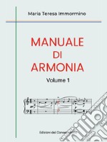 Manuale di armonia. Per le Scuole superiori. Vol. 1