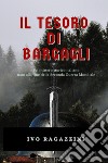 Il tesoro di Bargagli. Un mistero storico italiano nato alla fine della seconda guerra mondiale libro