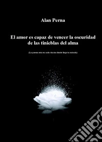 El amor es capaz de vencer la oscuridad de las tinieblas del alma libro