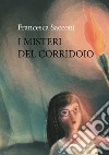 I misteri del corridoio libro di Sacconi Francesca