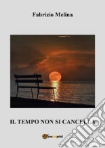 Il tempo non si cancella libro