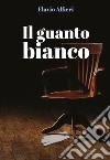 Il guanto bianco libro