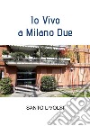 Io vivo a Milano due libro