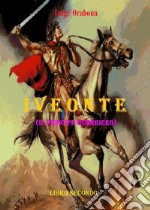 Iveonte (il principe guerriero). Vol. 2 libro