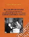 Il colpo di Stato che sorpassò il referendum Monarchia Repubblica del 2 giugno 1946 e impose la Repubblica Italiana libro di Sullivan Matteo Cornelius