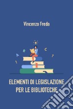 Elementi di legislazione per le biblioteche libro