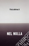 Nel nulla libro di Antonacci Nicola