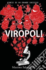 Viropoli. Vol. 1: Genesi di un grande successo libro