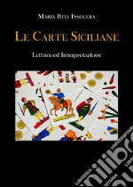Le carte siciliane. Lettura ed interpretazione libro
