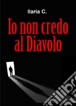 Io non credo al Diavolo libro