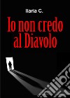 Io non credo al Diavolo libro