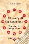 Il gioco degli oli essenziali. Pesca un olio e scopri chi sei! libro