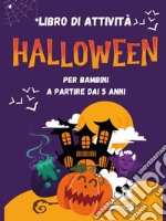 Libro di attività di Halloween 5-7 anni. Ediz. illustrata