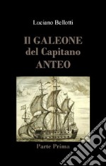 Il galeone del capitano Anteo. Vol. 1