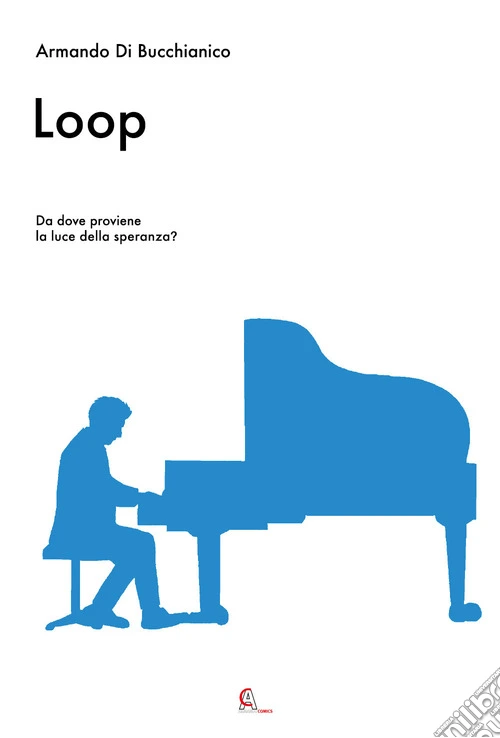 Loop. Da dove proviene la luce della speranza?