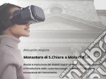 Monastero di S. Chiara a Mola di Bari. Analisi e risoluzione dei dissesti statici degli spazi voltati e cupolati e introduzione delle nuove tecnologie di realtà virtuale per la conoscenza del monumento