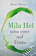 Mila Hel: una voce nel Vento libro