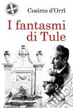 I fantasmi di Tule libro