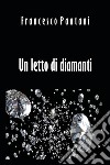 Un letto di diamanti libro di Pantani Francesco