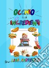 Occhio agli ingredienti. Fast food. Ediz. illustrata libro di Andreozzi Lina