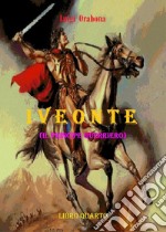 Iveonte (il principe guerriero). Vol. 4 libro