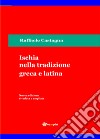 Ischia nella tradizione greca e latina libro di Castagna Raffaele