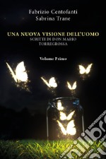 Una nuova visione dell'uomo. Scritti di don Mario Torregrossa. Vol. 1 libro