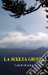 La scelta giusta libro