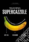 Vegan senza supercazzole libro