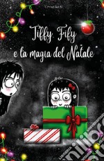 Tiffy, Fify e la magia del Natale libro