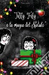 Tiffy, Fify e la magia del Natale libro di Veronika C.