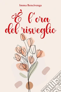 È l'ora del risveglio