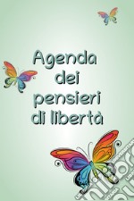 Agenda dei pensieri di libertà libro