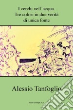 I cerchi nell'acqua. Tre colori in unica fonte libro