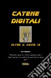 Catene Digitali. Oltre il Covid 19 libro