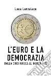 L'euro e la democrazia. Dalla crisi greca al nuovo Mes libro