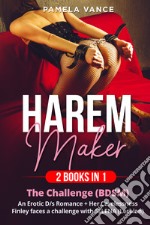 Harem Maker (2 books in 1): Explicit erotic sex stories. The challenge (BDSM)-Her carelessness. Finley faces a challenge with Selena (lesbian) libro