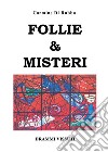 Follie & misteri libro